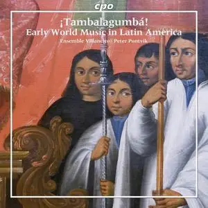 Peter Pontvik, Ensemble Villancico - Tambalagumbá: Early World Music in Latin America (2013)