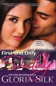 «First and Only Destiny» by Gloria Silk