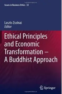 Ethical Principles and Economic Transformation - A Buddhist Approach