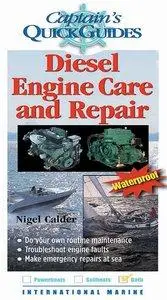 Nigel Calder - Diesel Engine Care and Repair: A Captain's Quick Guide [Repost]