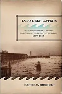 Into Deep Waters: Evangelical Spirituality and Maritime Calvinistic Baptist Ministers, 1790-1855