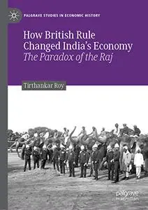 How British Rule Changed India’s Economy: The Paradox of the Raj (Repost)