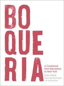 Boqueria: A Cookbook, from Barcelona to New York