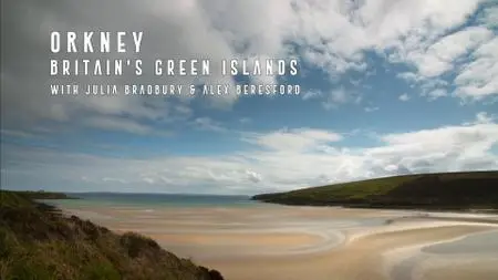 ITV - Orkney Britain's Green Islands with Julia Bradbury and Alex Beresford (2021)