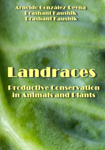 "Landraces: Its Productive Conservation in Animals and Plants" ed. by  Arnoldo González-Reyna, et al.