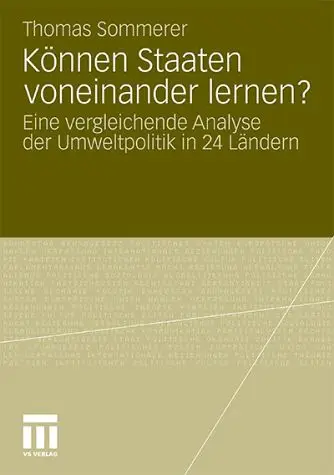 Können Staaten voneinander lernen Eine vergleichende Analyse der Umweltpolitik in 24 Ländern