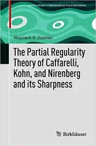 The Partial Regularity Theory of Caffarelli, Kohn, and Nirenberg and its Sharpness