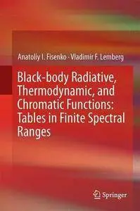 Black-body Radiative, Thermodynamic, and Chromatic Functions