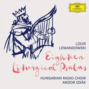 Hungarian Radio Choir & Andor Izsák - Lewandowski: 18 Liturgical Psalms (2020)