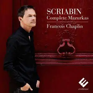 François Chaplin - Scriabin: Complete Mazurkas (2014) [Official Digital Download]