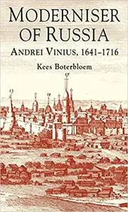 Moderniser of Russia: Andrei Vinius, 1641-1716