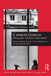 Camera Graeca : Photographs, Narratives, Materialities