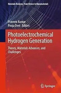 Photoelectrochemical Hydrogen Generation: Theory, Materials Advances, and Challenges
