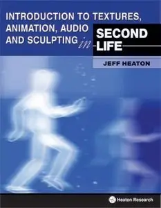 Introduction to Textures, Animation Audio and Sculpting in Second Life (repost)