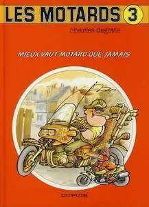 Les Motards - Tome 03 - Mieux vaut motard que jamais