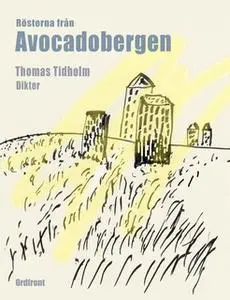 «Rösterna från Avocadobergen» by Thomas Tidholm