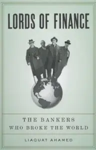 Lords of Finance: The Bankers Who Broke the World [Repost]