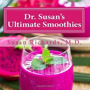 Dr. Susan's Ultimate Smoothies