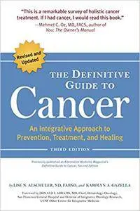 The Definitive Guide to Cancer: An Integrative Approach to Prevention, Treatment, and Healing