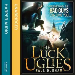 «The Luck Uglies» by Paul Durham