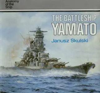The Battleship Yamato (Anatomy of the Ship) (Repost)
