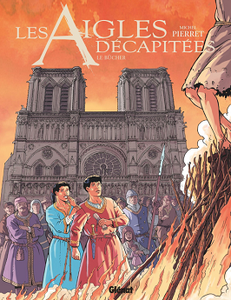 Les aigles décapitées - Tome 28 - Le bûcher