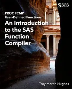 PROC FCMP User-Defined Functions: An Introduction to the SAS Function Compiler