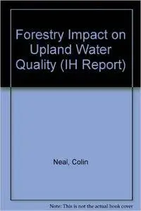 Forestry Impact on Upland Water Quality