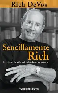 «Sencillamente Rich» by Rich DeVos