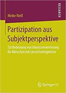 Partizipation aus Subjektperspektive: Zur Bedeutung von Interessenvertretung für Menschen mit Lernschwierigkeiten