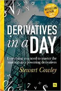 Derivatives in a Day: Everything you need to master the mathematics powering derivatives