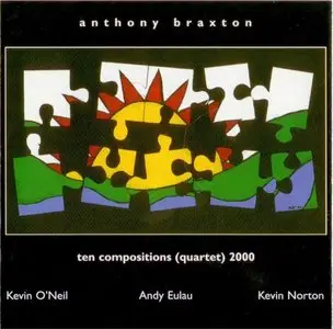 Anthony Braxton - Ten Compositions (Quartet) 2000