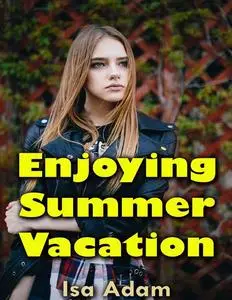 «Enjoying Summer Vacation» by Isa Adam