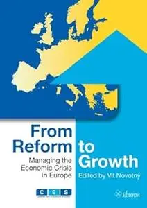 From Reform to Growth: Managing the Economic Crisis in Europe