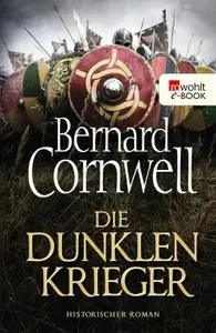 Cornwell, Bernard - Die dunklen Krieger