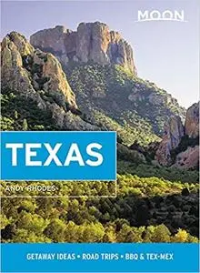 Moon Texas: Getaway Ideas, Road Trips, BBQ & Tex-Mex, 10th Edition