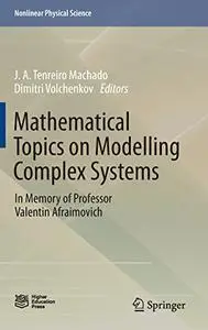 Mathematical Topics on Modelling Complex Systems: In Memory of Professor Valentin Afraimovich