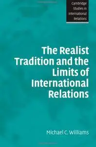 The Realist Tradition and the Limits of International Relations