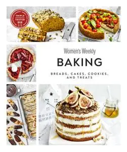 Australian Women's Weekly Baking: Breads, Cakes, Biscuits, And Bakes