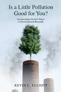 Is a Little Pollution Good for You?: Incorporating Societal Values in Environmental Research