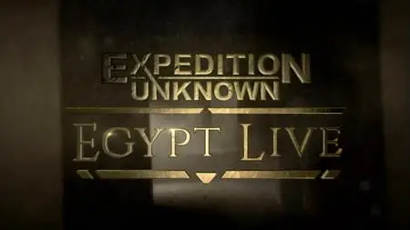 Travel Ch. - Expedition Unknown: Egypt Live (2019)