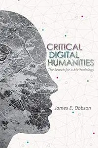 Critical Digital Humanities: The Search for a Methodology