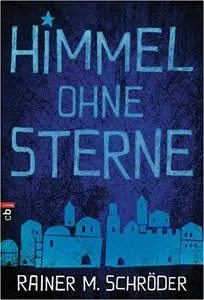 Himmel ohne Sterne: Der lange Weg nach Palästina