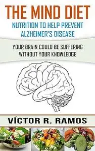 The Mind Diet, Nutrition to Help Prevent Alzheimer's Disease
