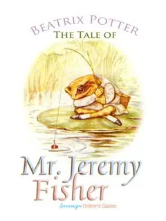 «The Tale of Mr. Jeremy Fisher» by Beatrix Potter