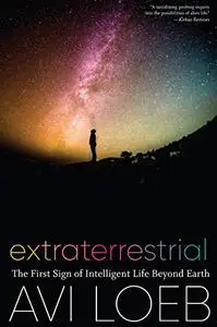 Extraterrestrial: The First Sign of Intelligent Life Beyond Earth