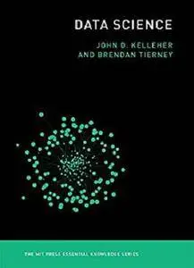 Data Science (MIT Press Essential Knowledge series) [Kindle Edition]