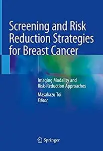 Screening and Risk Reduction Strategies for Breast Cancer