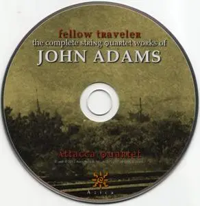 John Adams - Fellow Traveler: The Complete String Quartet Works of John Adams - Attacca Quartet (2013) {Azica ACD-71280}