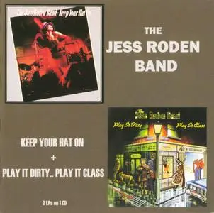 The Jess Roden Band - Keep Your Hat On + Play It Dirty..Play It Class (1976/2021)
